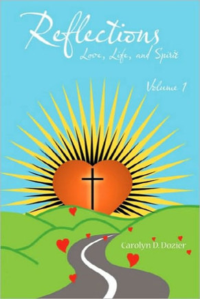 Reflections -- Love, Life, and Spirit: Volume 1