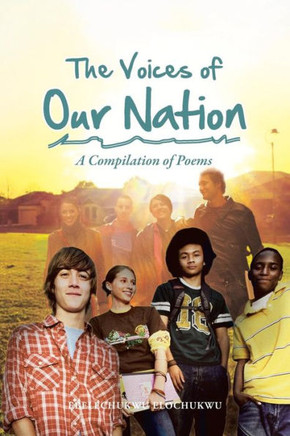 The Voices of Our Nation: A Compilation of Poems - 9781481772846