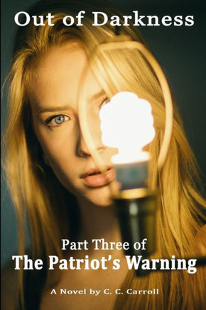 The Patriot'S Warning : Out Of Darkness The Patriot'S Warning : Out Of Darkness