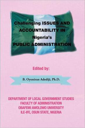 Challenging Issues and Accountability in Nigeria's Public Administration - 9781477259610