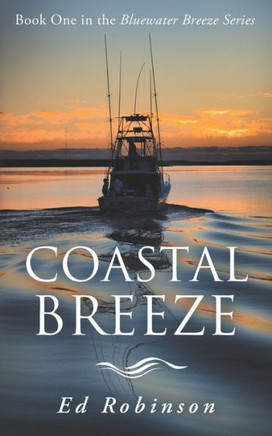 Coastal Breeze: Book One in the Bluewater Breeze Series (Meade Breeze Adventure Series)