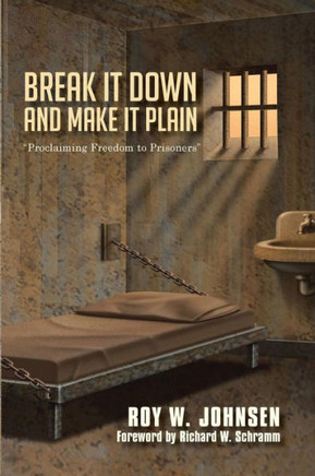 Break It Down and Make It Plain: ""Proclaiming Freedom to Prisoners""