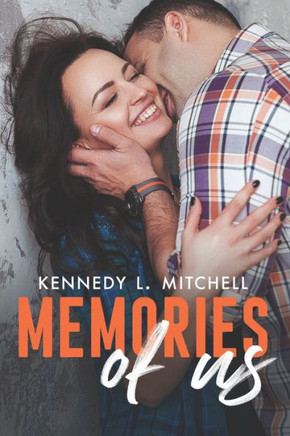 Memories Of Us : A Second Chance, Amnesia Romance Novel