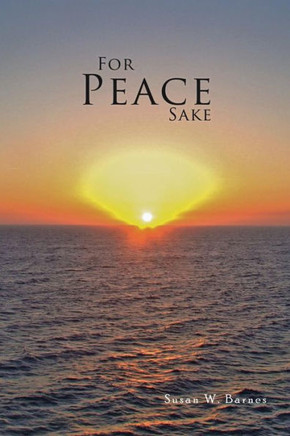 For Peace Sake - 9781456701611