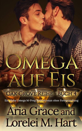 Omega Auf Eis : Ein Alpha Omega M-Preg Liebesroman Ohne Formwandlung