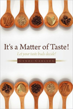 It's a Matter of Taste!: Let your taste buds decide!