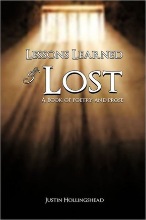 Lessons Learned & Lost: A book of poetry and prose - 9781463443160