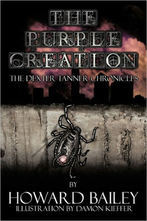The Purple Creation: The Dexter Tanner Chronicles - 9781456759049