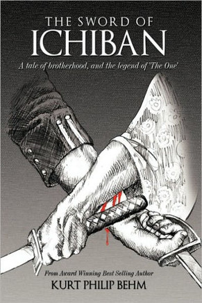 The Sword of Ichiban: A Tale of Brotherhood, and the Legend of 'The One' - 9781449063955