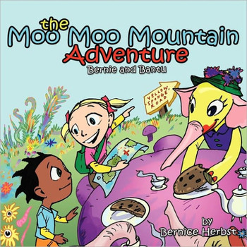 The Moo Moo Mountain Adventure: Bernie and Bantu