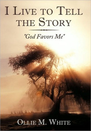 I Live to Tell the Story: God Favors Me - 9781452051451