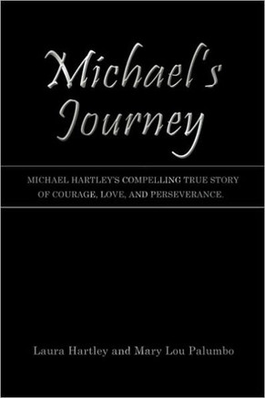 Michael's Journey: Michael Hartley's compelling true story of courage, love, and perseverance. - 9781449026233