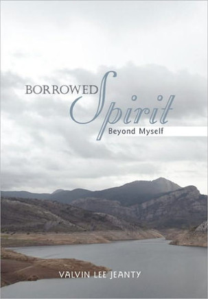 Borrowed Spirit: Beyond Myself - 9781452097213
