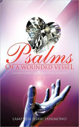 Psalms of a Wounded Vessel: A book of poems and inspirational readings