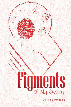 Figments of My Reality