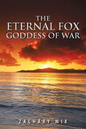 The Eternal Fox Goddess of War - 9781481778459