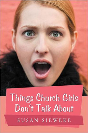 Things Church Girls Don't Talk About - 9781468555332