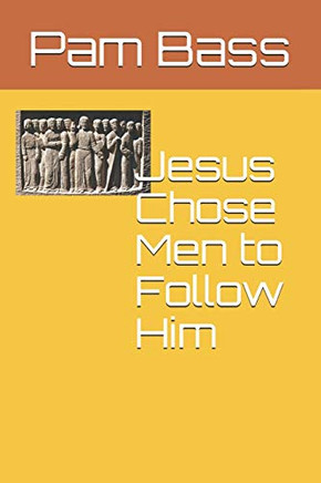 Jesus Chose Men to Follow Him (Bible Stories and Truths)