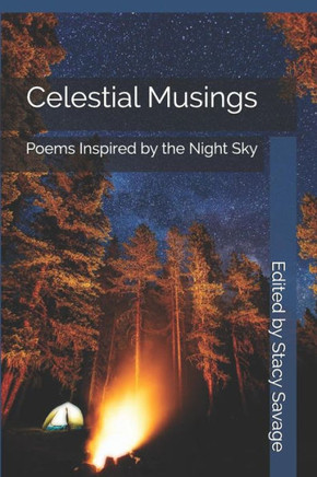 Celestial Musings: Poems Inspired by the Night Sky Celestial Musings: Poems Inspired by the Night Sky