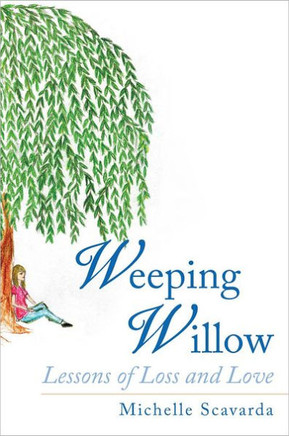 Weeping Willow: Lessons of Loss and Love - 9781463438982