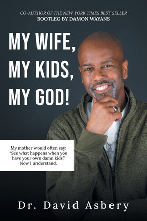 My Wife, My Kids, My God!