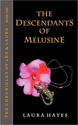 The Descendants of Melusine: The Chronicles of Lex and Laura: Book One