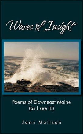Waves of Insight: Poems of Downeast Maine (as I see it!)