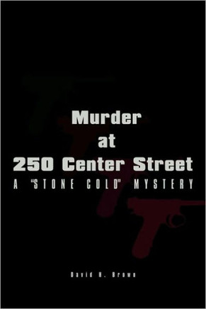 Murder at 250 Center Street: A Stone Cold Mystery