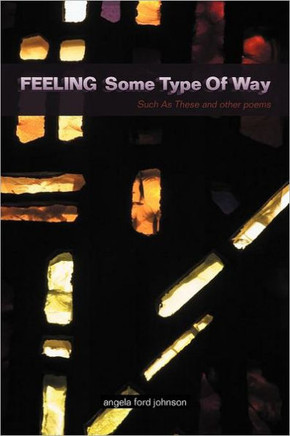 Feeling Some Type Of Way: Such As These and other poems - 9781463446055