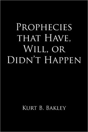Prophecies that Have, Will, or Didn't Happen