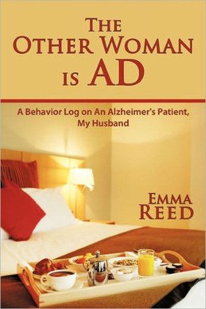 The Other Woman Is Ad: A Behavior Log on an Alzheimer's Patient, My Husband