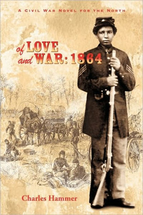 Of Love and War: 1864: A Civil War Novel for the North