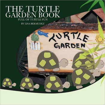 The Turtle Garden Book: Full of Turtle Fun