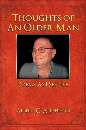 Thoughts of an Older Man: Poems As I See Life - 9781463410056