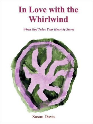 In Love with the Whirlwind: When God Takes Your Heart by Storm - 9781449088569