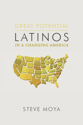 Great Potential: Latinos in a Changing America
