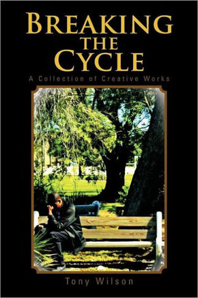 Breaking the Cycle: A Collection of Creative Works - 9781468596489