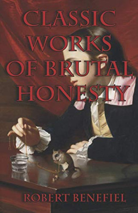 Classic Works Of Brutal Honesty