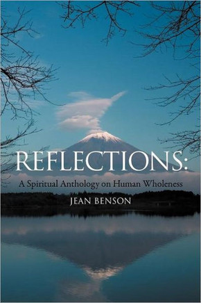 Reflections: A Spiritual Anthology on Human Wholeness - 9781468502121