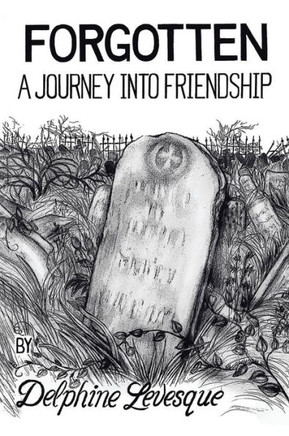 Forgotten: A Journey Into Friendship