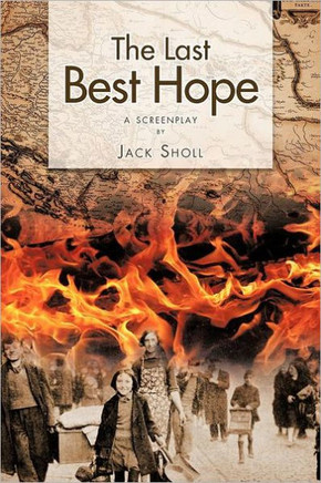 The Last Best Hope: A Screenplay - 9781468571776