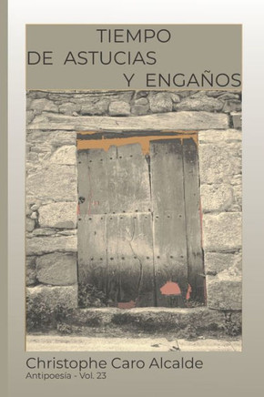 Tiempo De Astucias. Y Engaños : Antipoesía