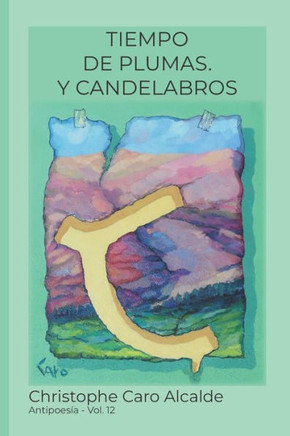 Tiempo De Plumas. Y Candelabros : Antipoesía