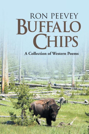 Buffalo Chips: A Collection of Western Poems - 9781481765275