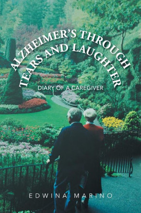Alzheimer's Through Tears and Laughter: Diary of a Caregiver