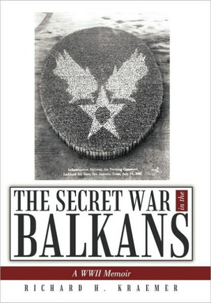 The Secret War in the Balkans: A WWII Memoir - 9781452036229