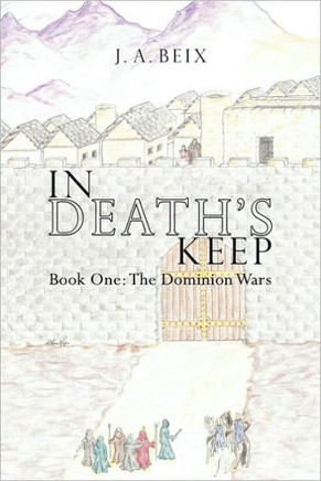 In Death's Keep: Book One: The Dominion Wars - 9781449045326