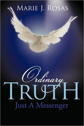 Ordinary Truth: Just a Messenger - 9781452043036