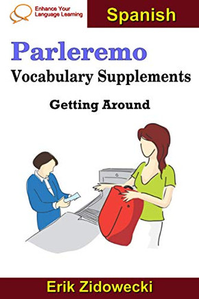 Parleremo Vocabulary Supplements - Getting Around - Spanish