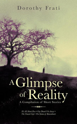 A Glimpse of Reality: A Compilation of Short Stories